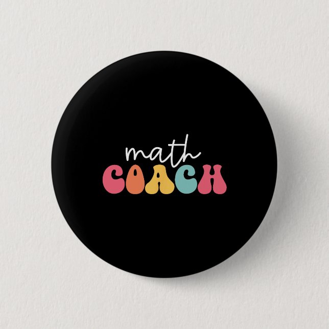 Math Coach Mathematics Math Teacher Mathematician  6 Cm Round Badge (Front)