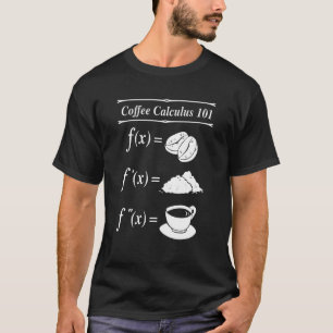 Math Coffee Calculus 101 Differential T-Shirt