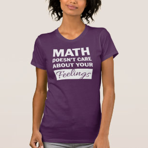 Math Doesn't Care White Text Womens Shirt