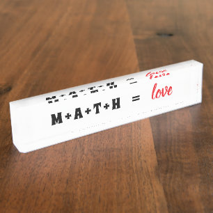 Math Equals Love Desk Nameplate