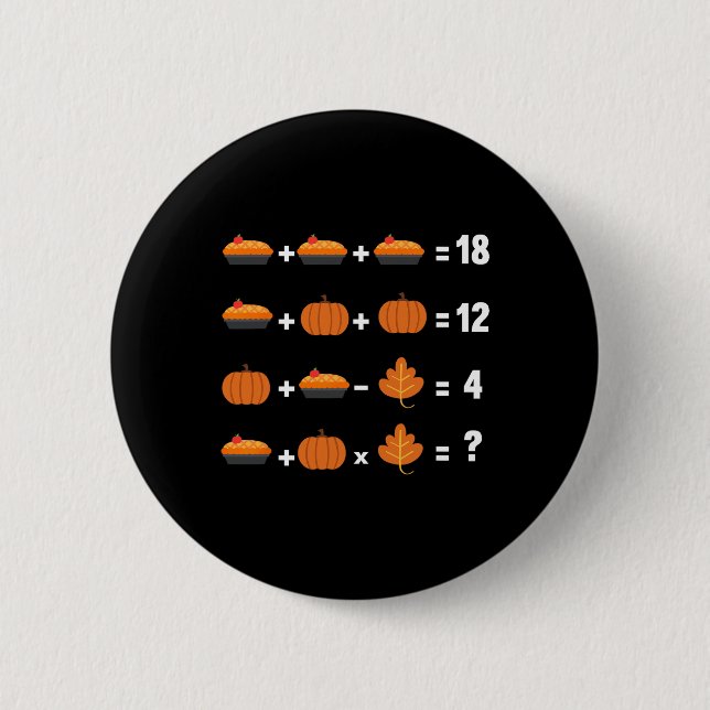 Math Equation Thanksgiving Day Funny Pumpkin Pie F 6 Cm Round Badge (Front)