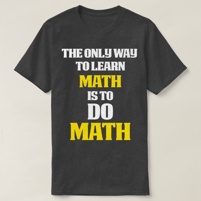 Math Gifts Math themed gift Do math  T-Shirt (Design Front)