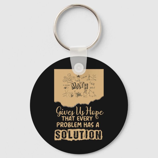 Math Gives Us Hope Problem Solution Inspirational  Key Ring (Front)