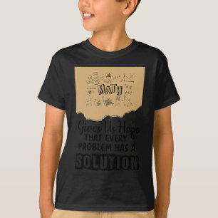 Math Gives Us Hope Problem Solution Inspirational  T-Shirt
