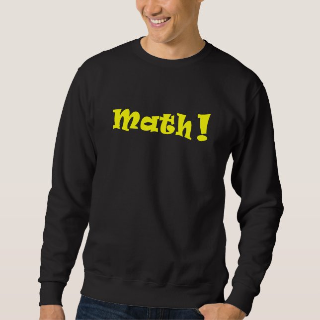 Math Great Mathematics  Design Mathletes Unite 1 Sweatshirt (Front)