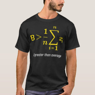 Math Greater Than Average Gift Math Day Back thelw T-Shirt