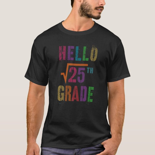 Math Hello 5th Grade Square Root 25 Stud Teacher S T-Shirt (Front)