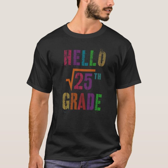 Math Hello 5th Grade Square Root 25 Stud Teacher S T-Shirt (Front)