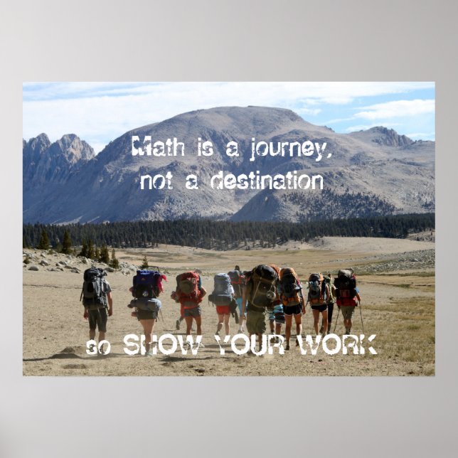 Math is a journey - show your work poster (Front)