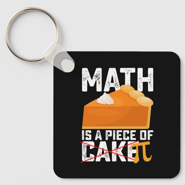 Math Is A Piece Of Cake Pi Day Funny Key Ring (Front)