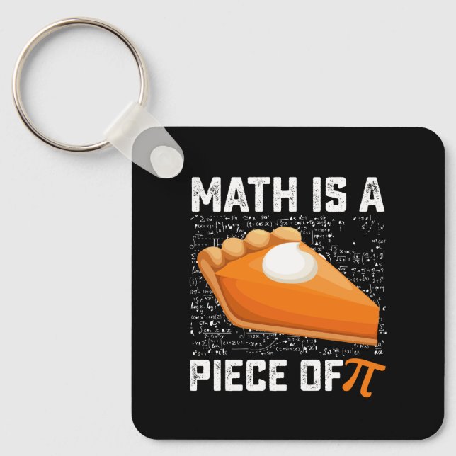 Math Is A Piece Of Pi Day Pie Mathematics Key Ring (Front)