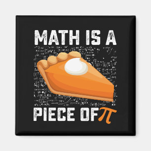 Math Is A Piece Of Pi Day Pie Mathematics Magnet
