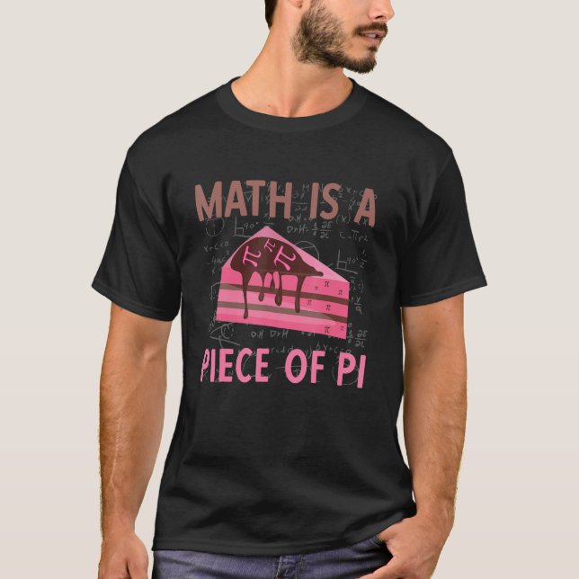 Math Is A Piece Of Pi T-Shirt (Front)