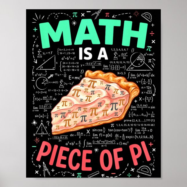 Math Is A Piece Of Pie - Pi Day &amp; Math Lover T Poster (Front)