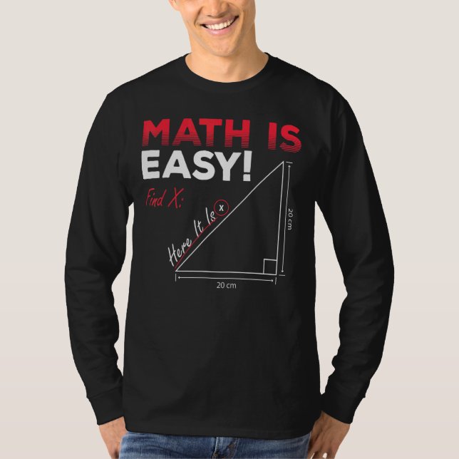 Math Is Easy Find X Here It Is Geometry Math Teach T-Shirt (Front)