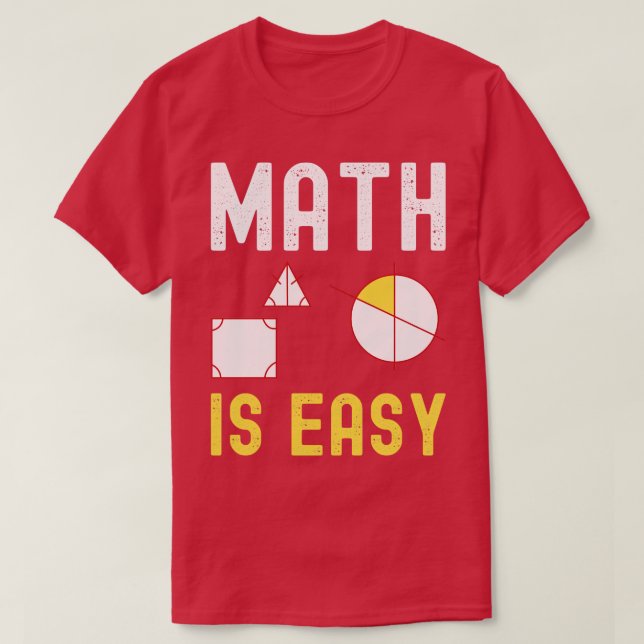 math is easy geometry 4  T-Shirt (Design Front)