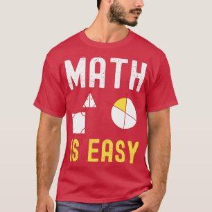 math is easy geometry 4  T-Shirt
