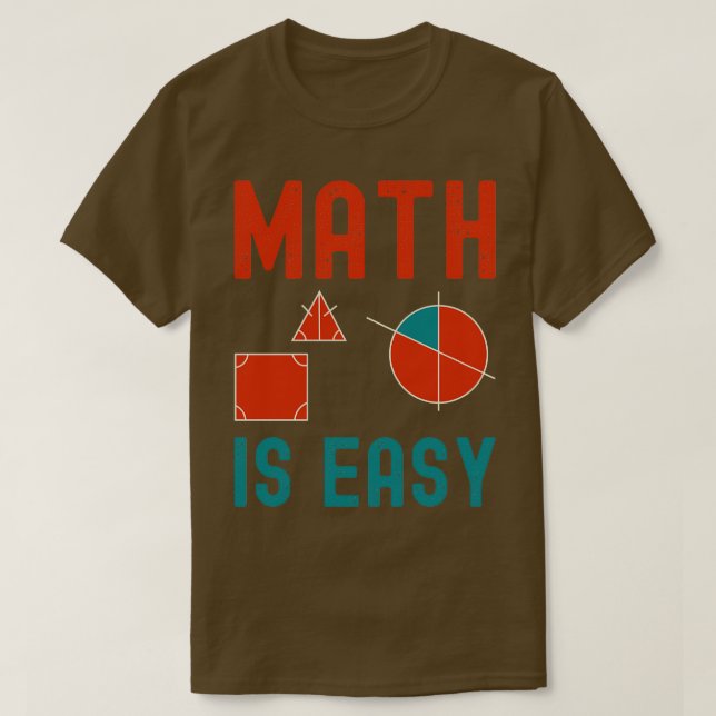 math is easy geometry 5  T-Shirt (Design Front)