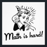 Math is Hard Photo Print<br><div class="desc">Gee whiz, math is hard huh girls??</div>