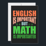 Math Is Importanter Teacher Mathematic Maths Thank You Card<br><div class="desc">This graphic idea is for math lovers. This funny graphic / quote clothing makes all math teachers happy.</div>