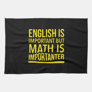 Math is importanter than english tea towel