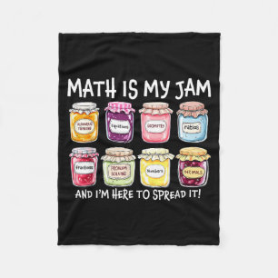 Math is Jam and Here To Spread Funny Math Teacher Fleece Blanket