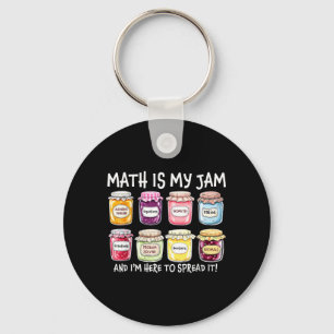 Math is Jam and Here To Spread Funny Math Teacher Key Ring
