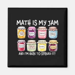Math is Jam and Here To Spread Funny Math Teacher Magnet