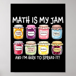 Math is Jam and Here To Spread Funny Math Teacher Poster