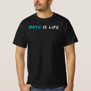 Math is Life   Funny Math Teacher Quote Gift T-Shirt