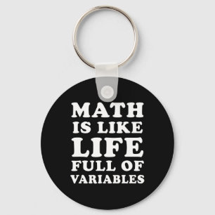 Math Is Like Life Funny Math Teacher Joke Men Wome Key Ring