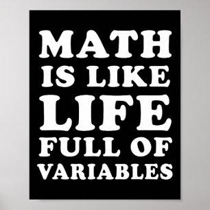 Math Is Like Life Funny Math Teacher Joke Men Wome Poster