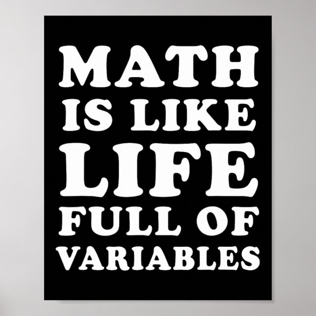 Math Is Like Life Funny Math Teacher Joke Men Wome Poster (Front)