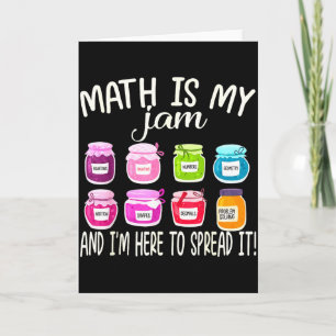 Math Is My Jam And Im Here To Spread It Funny Math Card