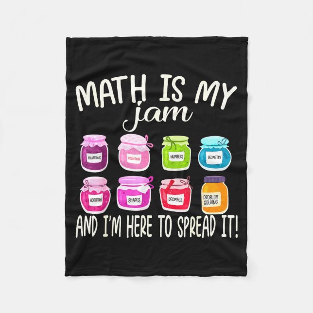 Math Is My Jam And Im Here To Spread It Funny Math Fleece Blanket (Front)