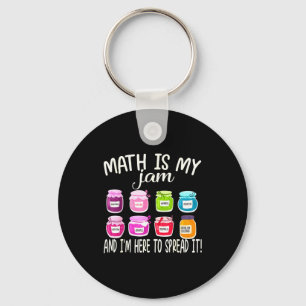 Math Is My Jam And Im Here To Spread It Funny Math Key Ring