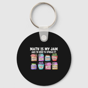 Math Is My Jam And Im Here To Spread It Funny Math Key Ring