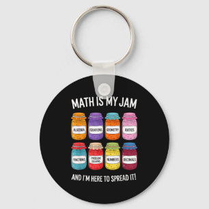 Math Is My Jam And Im Here To Spread It Funny Math Key Ring