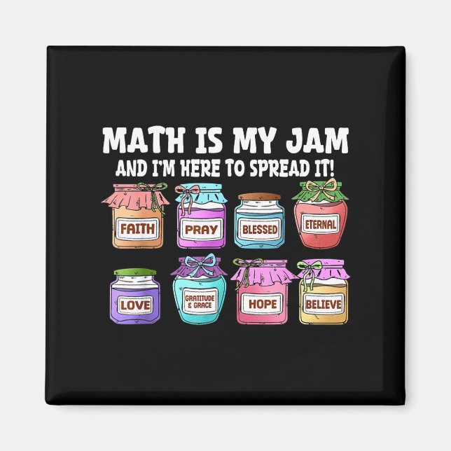 Math Is My Jam And Im Here To Spread It Funny Math Magnet (Front)