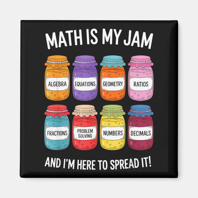 Math Is My Jam And Im Here To Spread It Funny Math Magnet (Front)