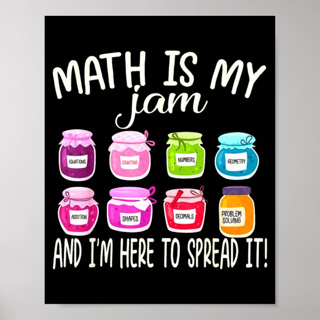 Math Is My Jam And Im Here To Spread It Funny Math Poster (Front)