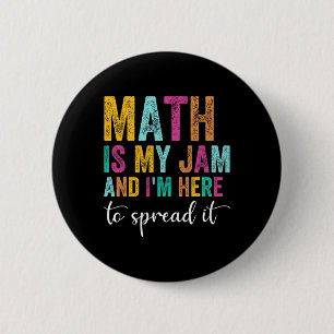 Math Is My Jam And I'm Here To Spread It School Ma 6 Cm Round Badge