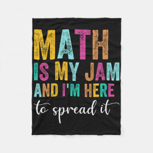 Math Is My Jam And I'm Here To Spread It School Ma Fleece Blanket