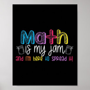 Math Is My Jam And I'm Here To Spread It School Ma Poster