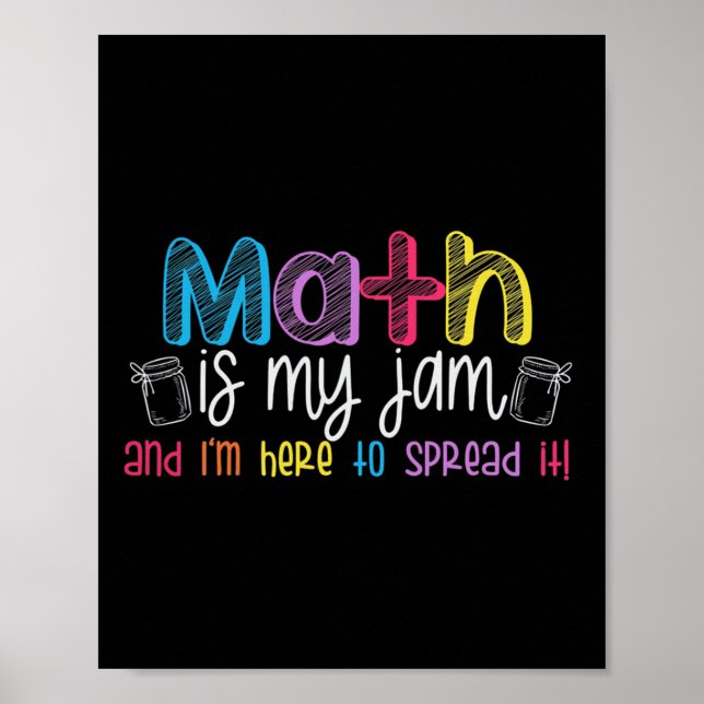 Math Is My Jam And I'm Here To Spread It School Ma Poster (Front)