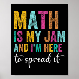 Math Is My Jam And I'm Here To Spread It School Ma Poster