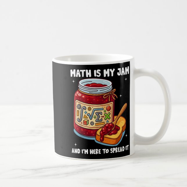 Math Is My Jam And Im Here To Spread It School Mat Coffee Mug (Right)