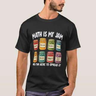 Math is My Jam - Funny Math Teacher T-Shirt