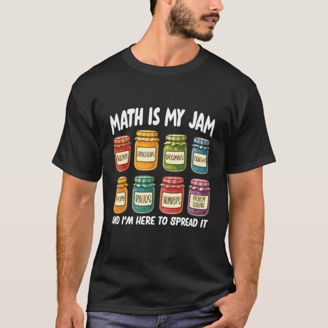 Math is My Jam - Funny Math Teacher T-Shirt (Front)