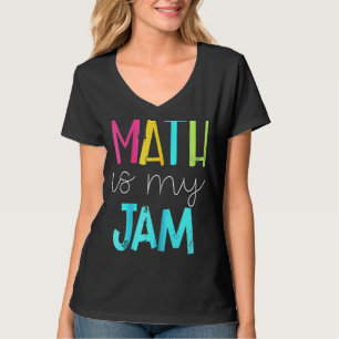 Math Is My Jam Math Teacher Teacher Team Math T-Shirt